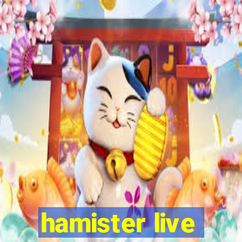 hamister live